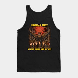 Bohemian grove, weaving spiders come not here Tank Top